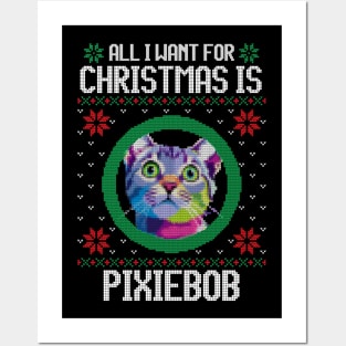 All I Want for Christmas is Pixiebob - Christmas Gift for Cat Lover Posters and Art